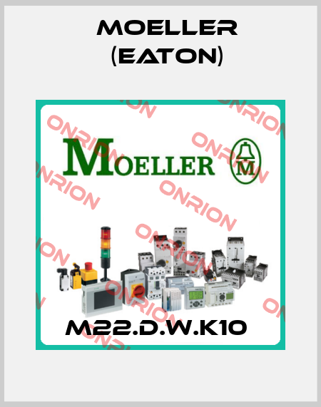 M22.D.W.K10  Moeller (Eaton)