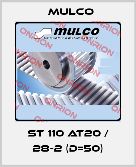 St 110 AT20 / 28-2 (d=50) Mulco
