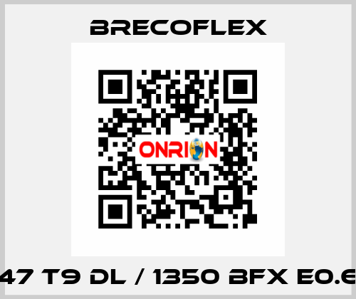 47 T9 DL / 1350 BFX E0.6 Brecoflex