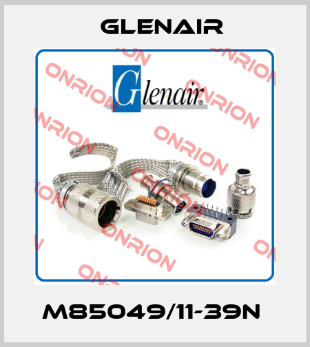 M85049/11-39N  Glenair