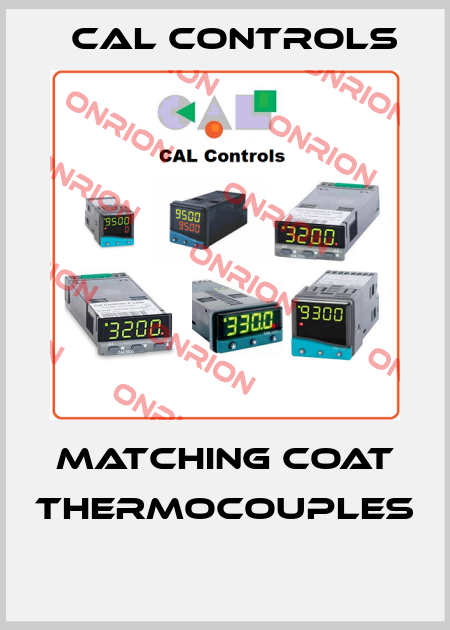 MATCHING COAT THERMOCOUPLES  Cal Controls