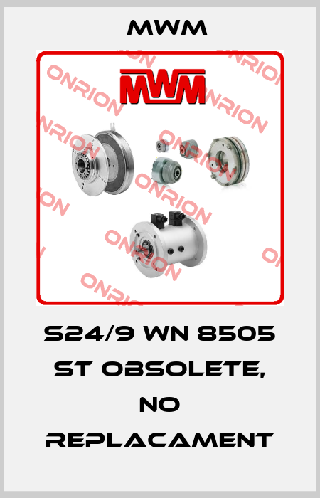 S24/9 WN 8505 ST obsolete, no replacament MWM