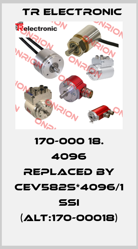 170-000 18. 4096 REPLACED BY CEV582S*4096/1 SSI (ALT:170-00018) TR Electronic