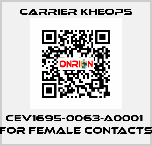 CEV1695-0063-A0001  for female contacts Carrier Kheops