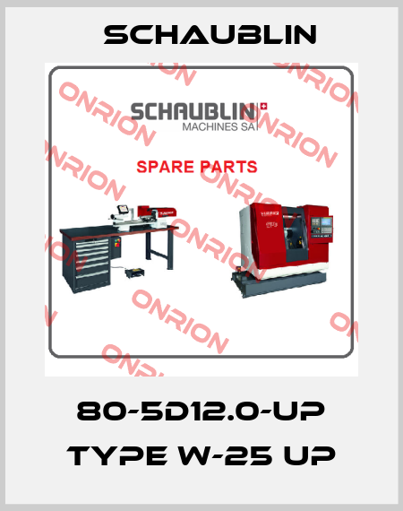 80-5D12.0-UP Type W-25 UP Schaublin