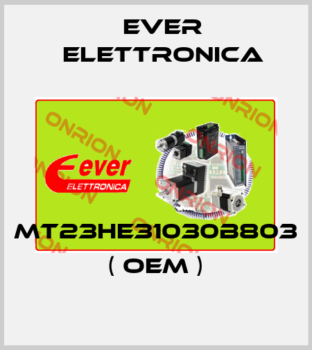 MT23HE31030B803 ( OEM ) Ever Elettronica