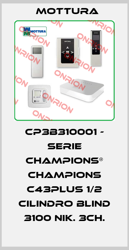 CP3B310001 - SERIE CHAMPIONS® CHAMPIONS C43PLUS 1/2 CILINDRO BLIND 3100 NIK. 3CH. MOTTURA