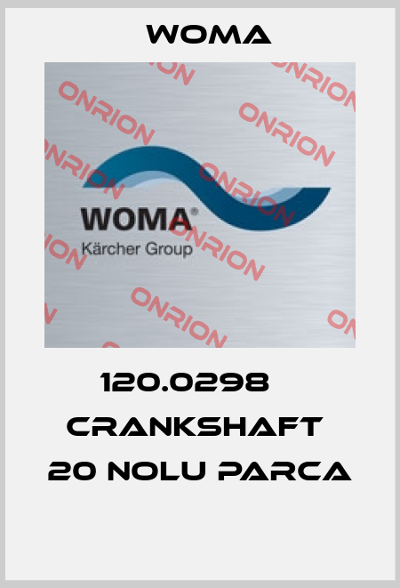 120.0298    CRANKSHAFT  20 NOLU PARCA  Woma