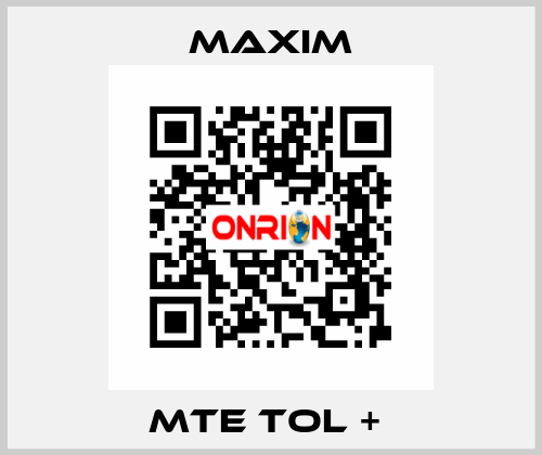 MTE TOL +  Maxim