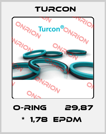 O-RING       29,87  *  1,78  EPDM  Turcon