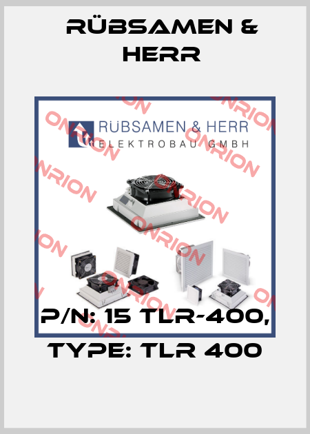 P/N: 15 TLR-400, Type: TLR 400 Rübsamen & Herr