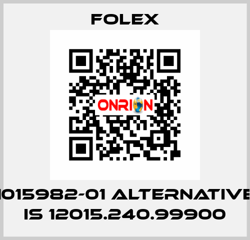 1015982-01 alternative is 12015.240.99900 Folex