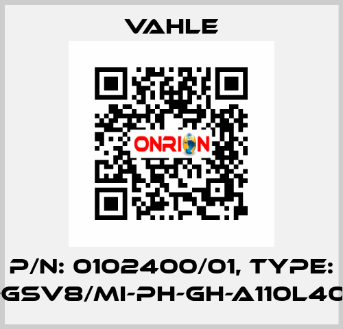 P/n: 0102400/01, Type: SA-GSV8/MI-PH-GH-A110L40-34 Vahle