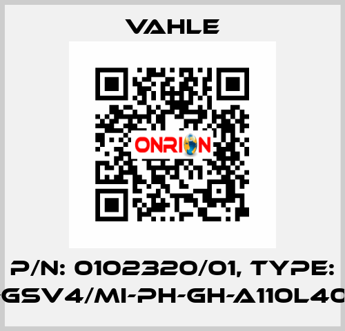 P/n: 0102320/01, Type: SA-GSV4/MI-PH-GH-A110L40-34 Vahle