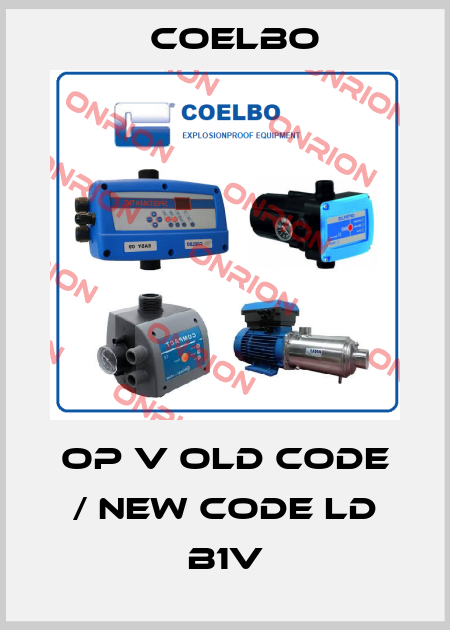 OP V old code / new code LD B1V COELBO
