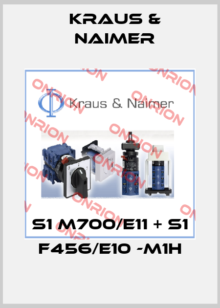 S1 M700/E11 + S1 F456/E10 -M1H Kraus & Naimer