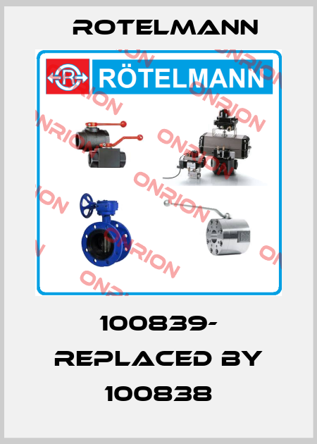 100839- REPLACED BY 100838 Rotelmann