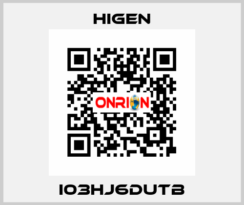 I03HJ6DUTB Higen