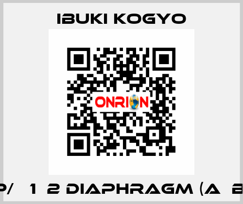 P/♯ 1・2 Diaphragm (A・B) IBUKI KOGYO