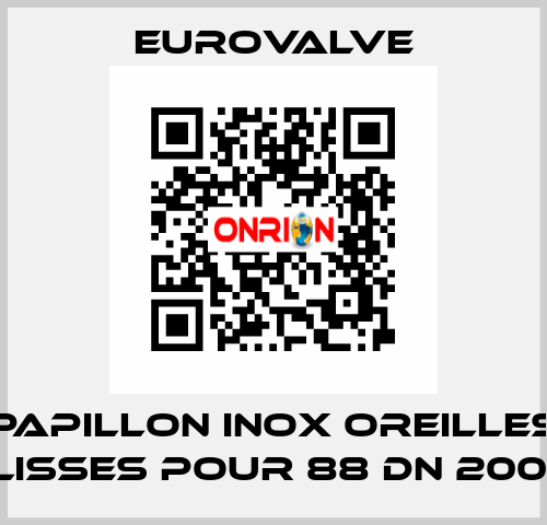 PAPILLON INOX OREILLES LISSES POUR 88 DN 200  Eurovalve