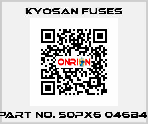 PART NO. 50PX6 046B4  Kyosan Fuses