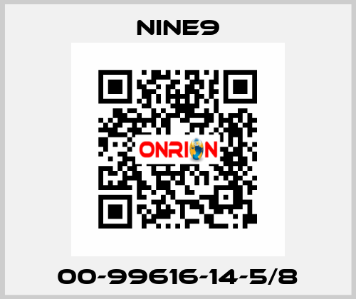 00-99616-14-5/8 Nine9