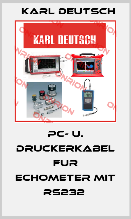 PC- U. DRUCKERKABEL FUR ECHOMETER MIT RS232  Karl Deutsch
