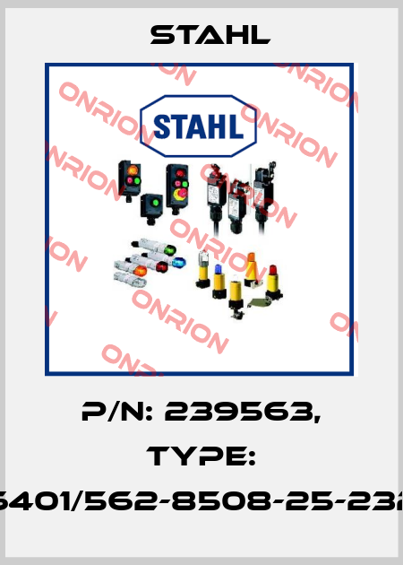 P/N: 239563, Type: 6401/562-8508-25-232 Stahl