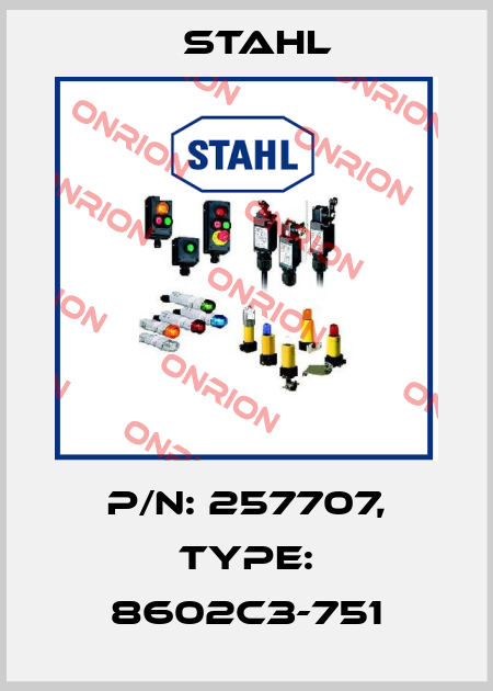 P/N: 257707, Type: 8602C3-751 Stahl