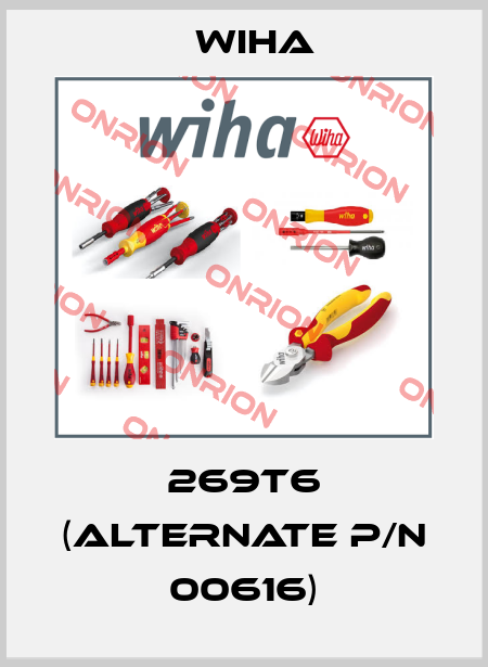 269T6 (alternate P/N 00616) Wiha