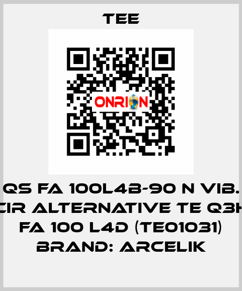 QS FA 100L4B-90 N Vib. CIR ALTERNATIVE TE Q3H FA 100 L4D (TE01031) BRAND: ARCELIK TEE