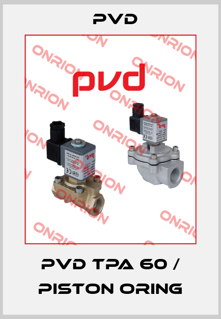 PVD TPA 60 / Piston Oring Pvd