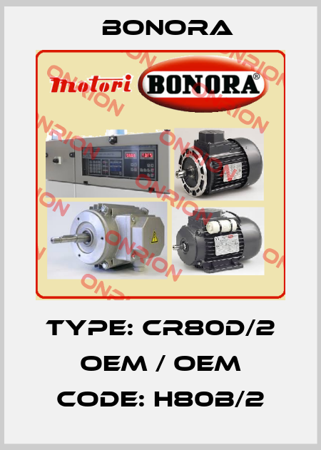 Type: CR80D/2 OEM / OEM code: H80b/2 Bonora