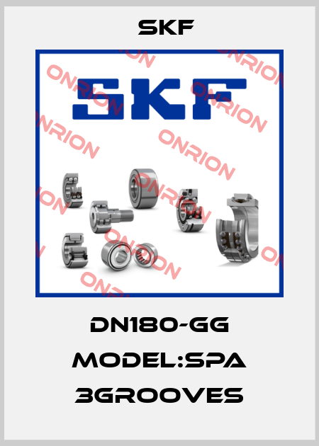 DN180-GG Model:SPA 3grooves Skf