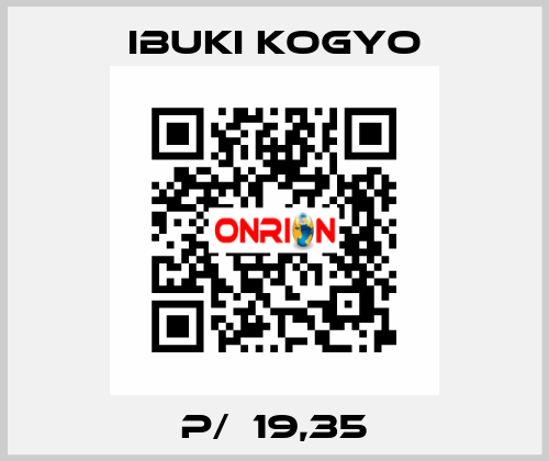 P/♯19,35 IBUKI KOGYO