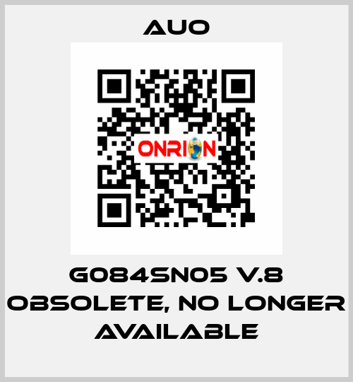 G084SN05 V.8 obsolete, no longer available AUO