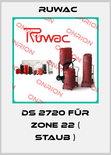DS 2720 für Zone 22 ( Staub ) Ruwac