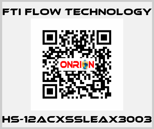 HS-12ACXSSLEAX3003 Fti Flow Technology