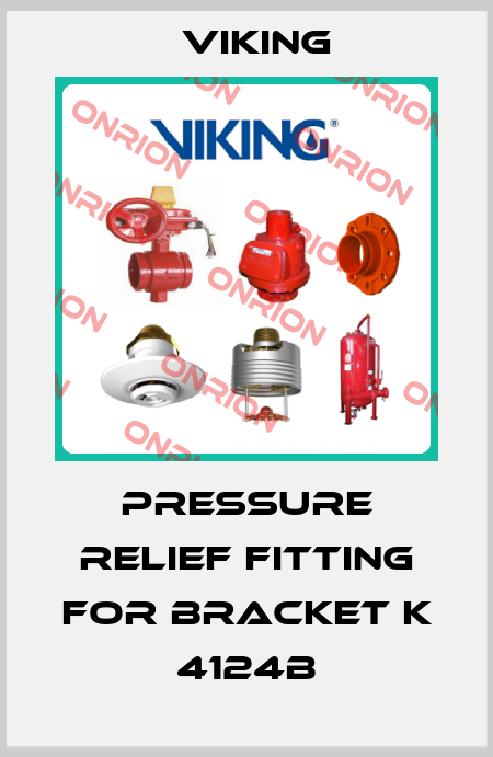 Pressure relief fitting for bracket K 4124B Viking