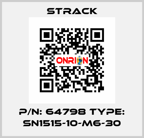 P/N: 64798 Type: SN1515-10-M6-30 Strack