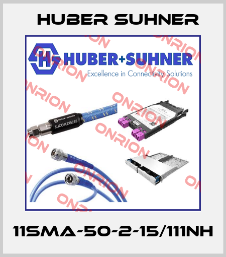 11SMA-50-2-15/111NH Huber Suhner