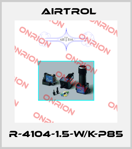 R-4104-1.5-W/K-P85 Airtrol