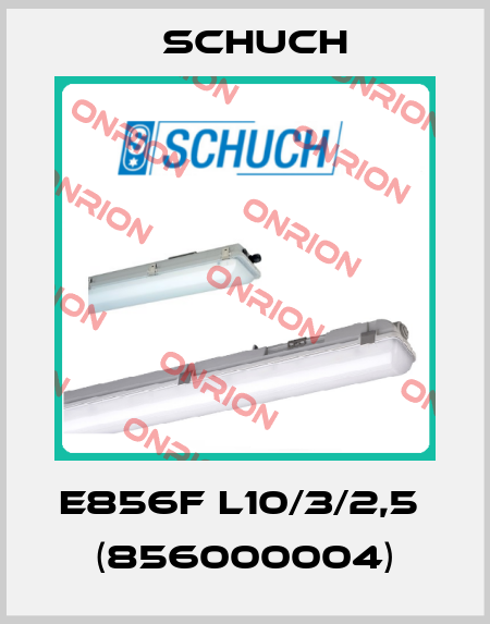 e856F L10/3/2,5  (856000004) Schuch