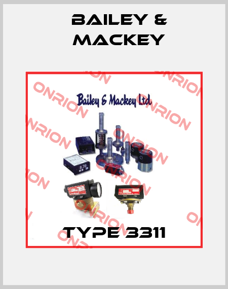 Type 3311 Bailey & Mackey