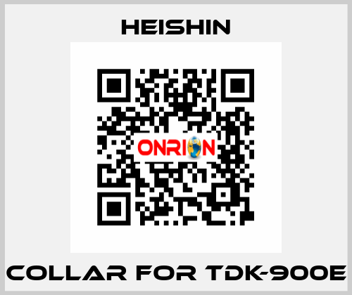 collar for TDK-900E HEISHIN