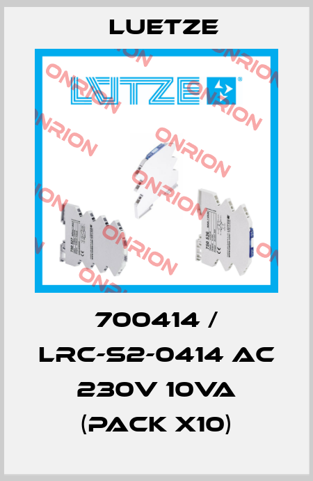 700414 / LRC-S2-0414 AC 230V 10VA (pack x10) Luetze