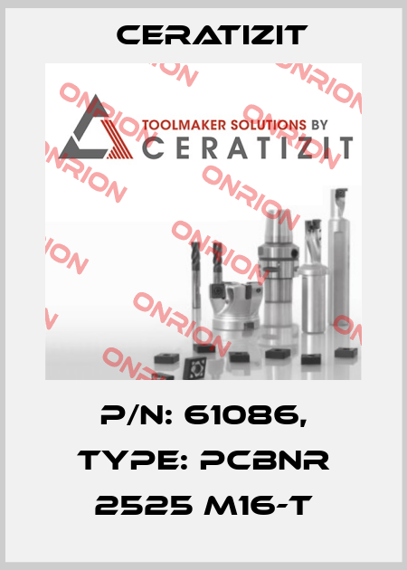 P/N: 61086, Type: PCBNR 2525 M16-T Ceratizit