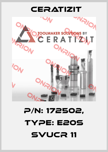 P/N: 172502, Type: E20S SVUCR 11 Ceratizit
