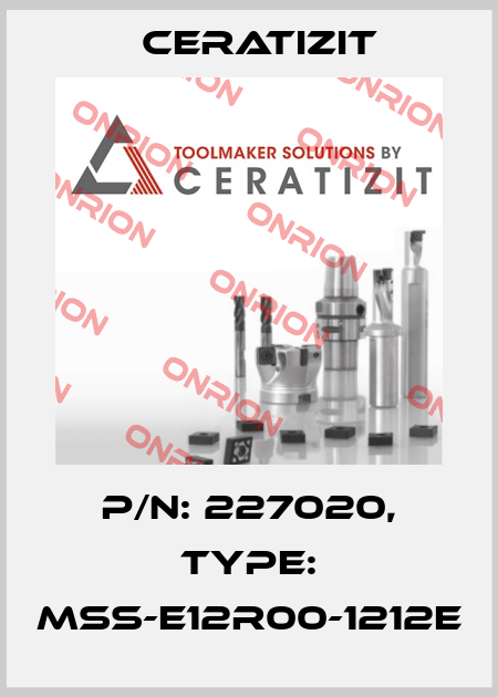 P/N: 227020, Type: MSS-E12R00-1212E Ceratizit