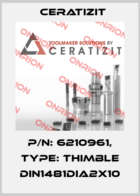 P/N: 6210961, Type: THIMBLE DIN1481DIA2X10 Ceratizit